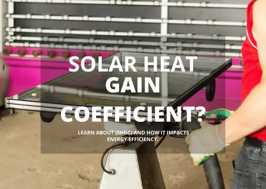 Solar Heat Gain Coefficient